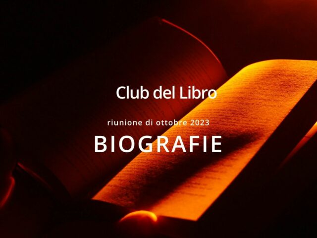 Club del Libro Riunione di Ottobre 2023 BIOGRAFIE