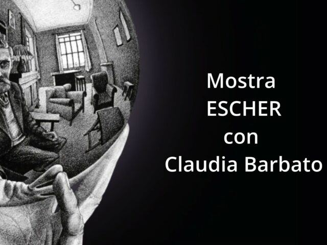 Visita Mostra ESCHER con Claudia Barbato